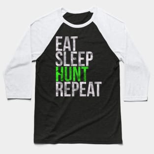 Eat Sleep Hunt Repeat Hunter Baseball T-Shirt